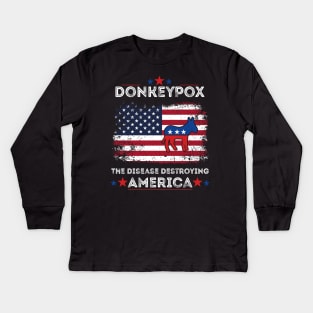 Funny Anti Biden Donkey Pox The Disease Destroying America Kids Long Sleeve T-Shirt